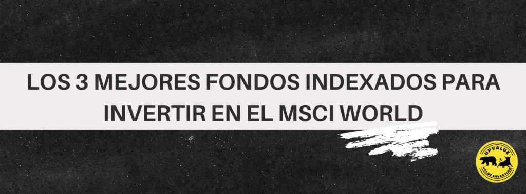 Los mejores fondos indexados al MSCI World para invertir desde Europa